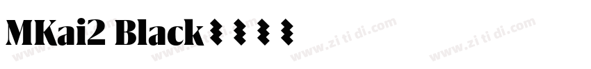 MKai2 Black字体转换